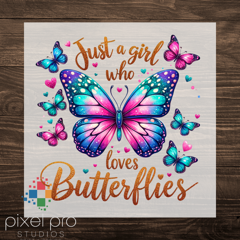 Just A Girl Who Loves Butterflies