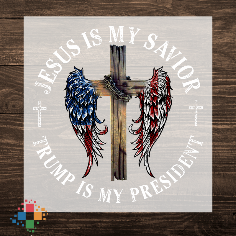 Jesus Is My Savior Trump Is My President with Cross