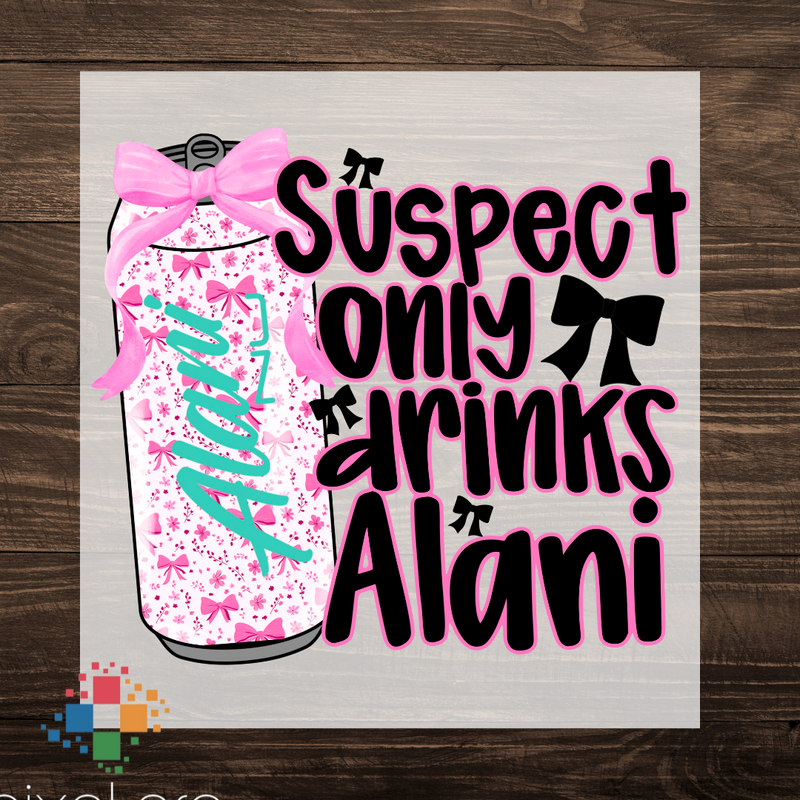 Suspect Only Drinks Alani