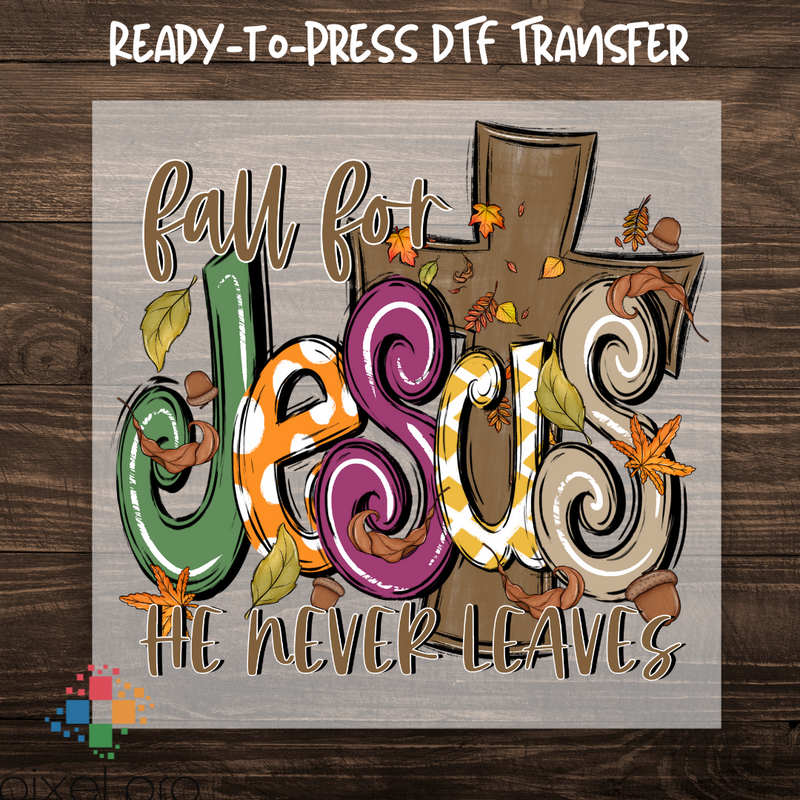 Fall For Jesus He Never Fails