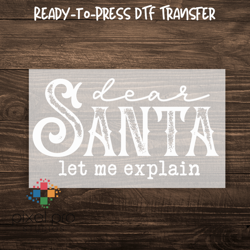 Dear Santa, Let me Explain - white