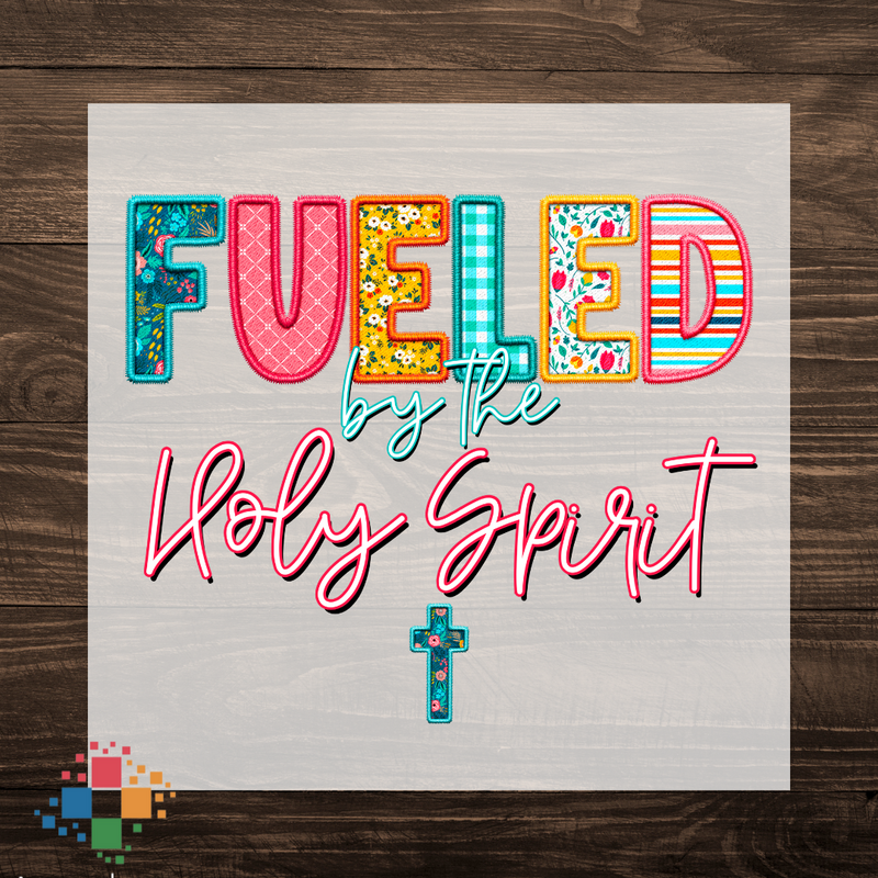 Fueled By The Holy Spirit