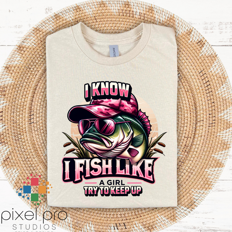 I Know I Fish Like A Girl