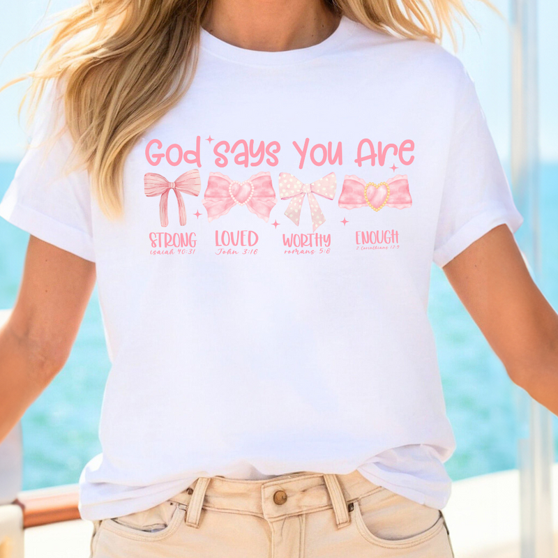 God Says You Are... with Pink Bows