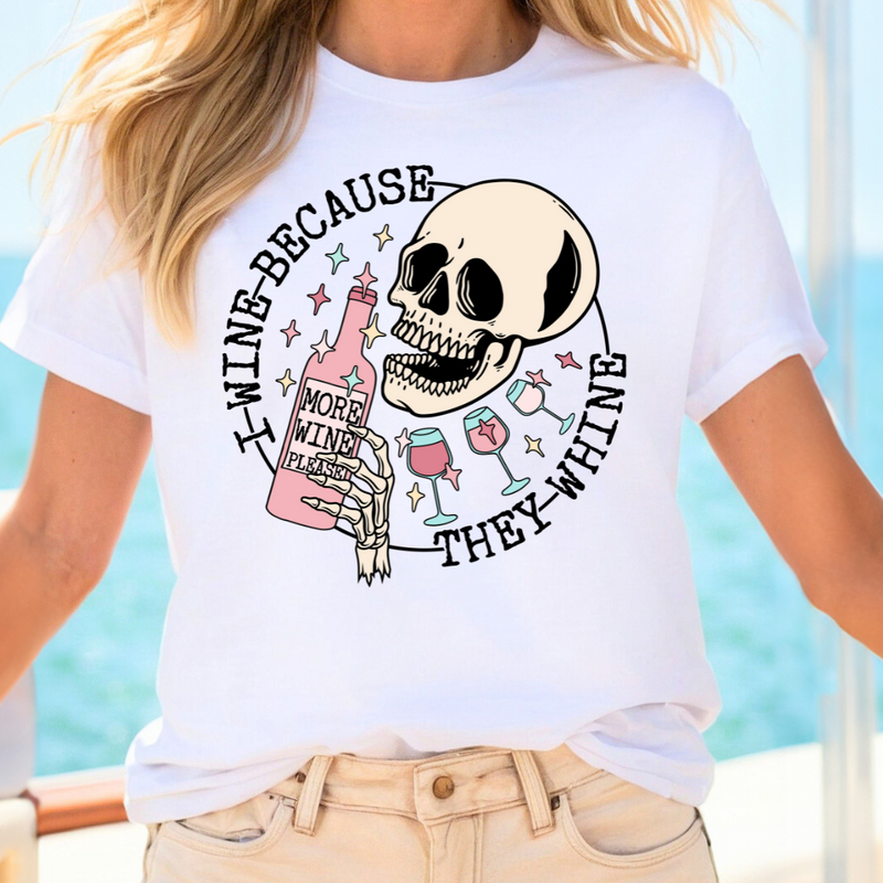 I Wine Because They Whine