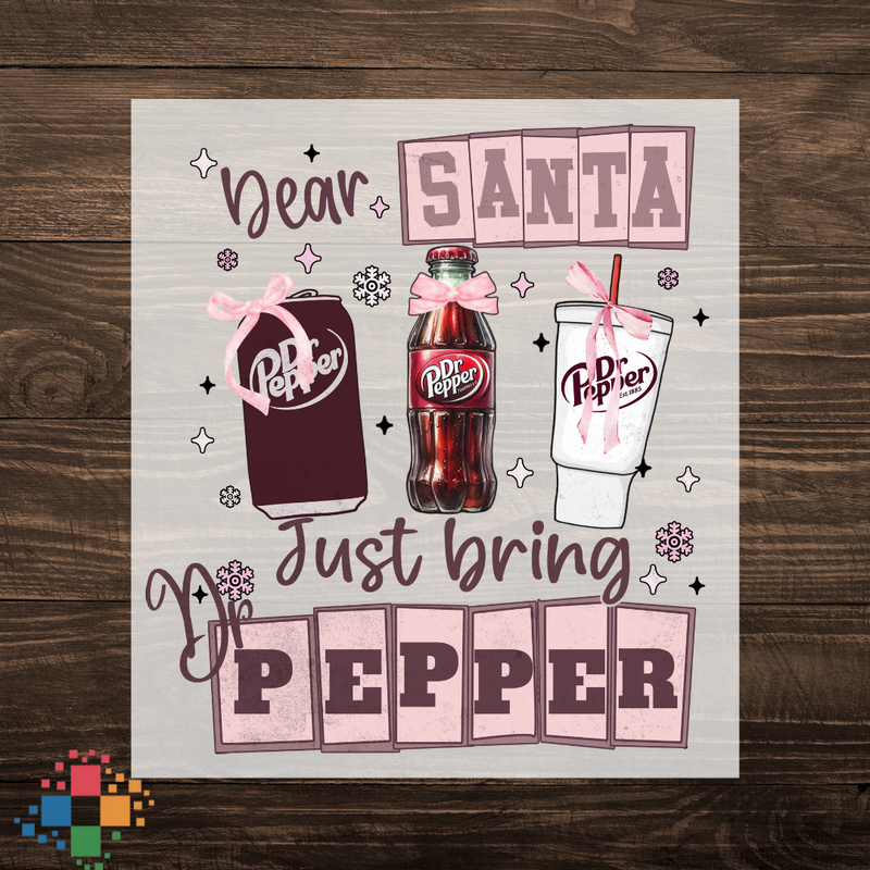 Dear Santa Just Bring Dr. Pepper